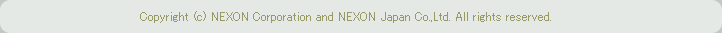 Copyright (c) NEXON Corporation and NEXON Japan Co.,Ltd. All rights reserved.