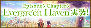 Episode3 Chapter6:Evergreen Haven